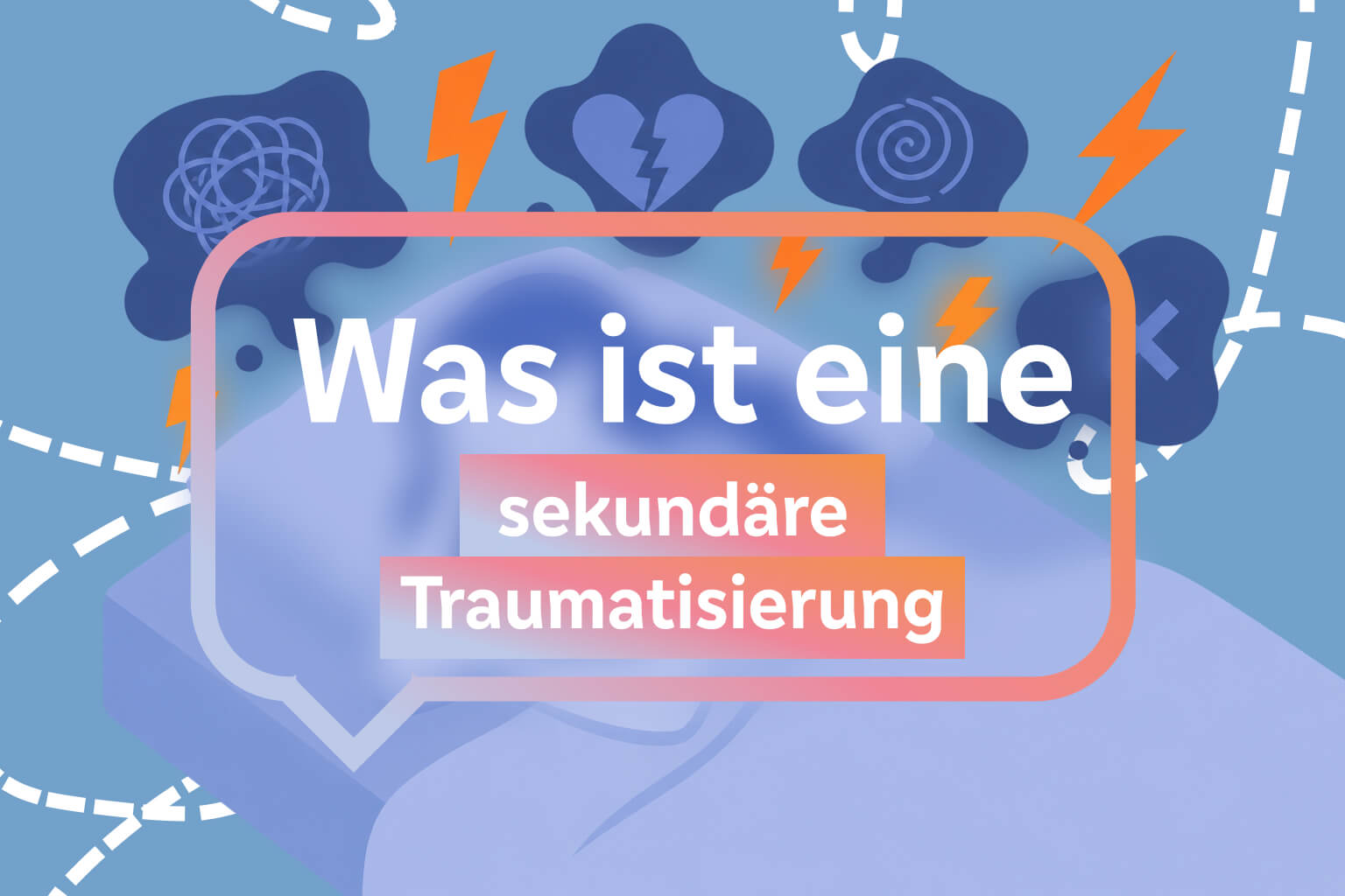 Sekundäre Traumatisierung einfach erklärt