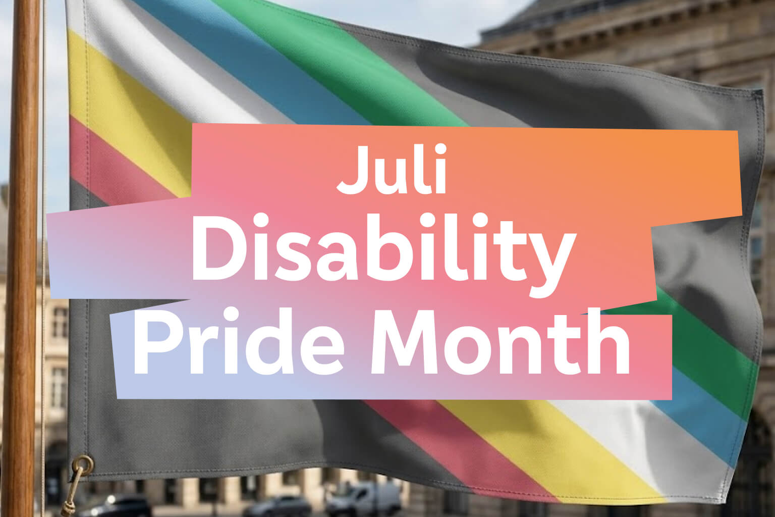 Disability Pride Month 2026: Warum Inklusion uns alle betrifft